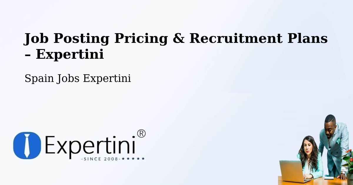 Job Posting Pricing & Recruitment Plans – Barcelona - Barcelona, Spain Jobs Expertini